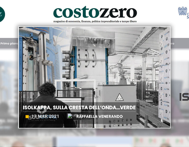 “Isolkappa sulla cresta dell’onda verde” Sul magazine Costozero il redazionale dedicato all’azienda